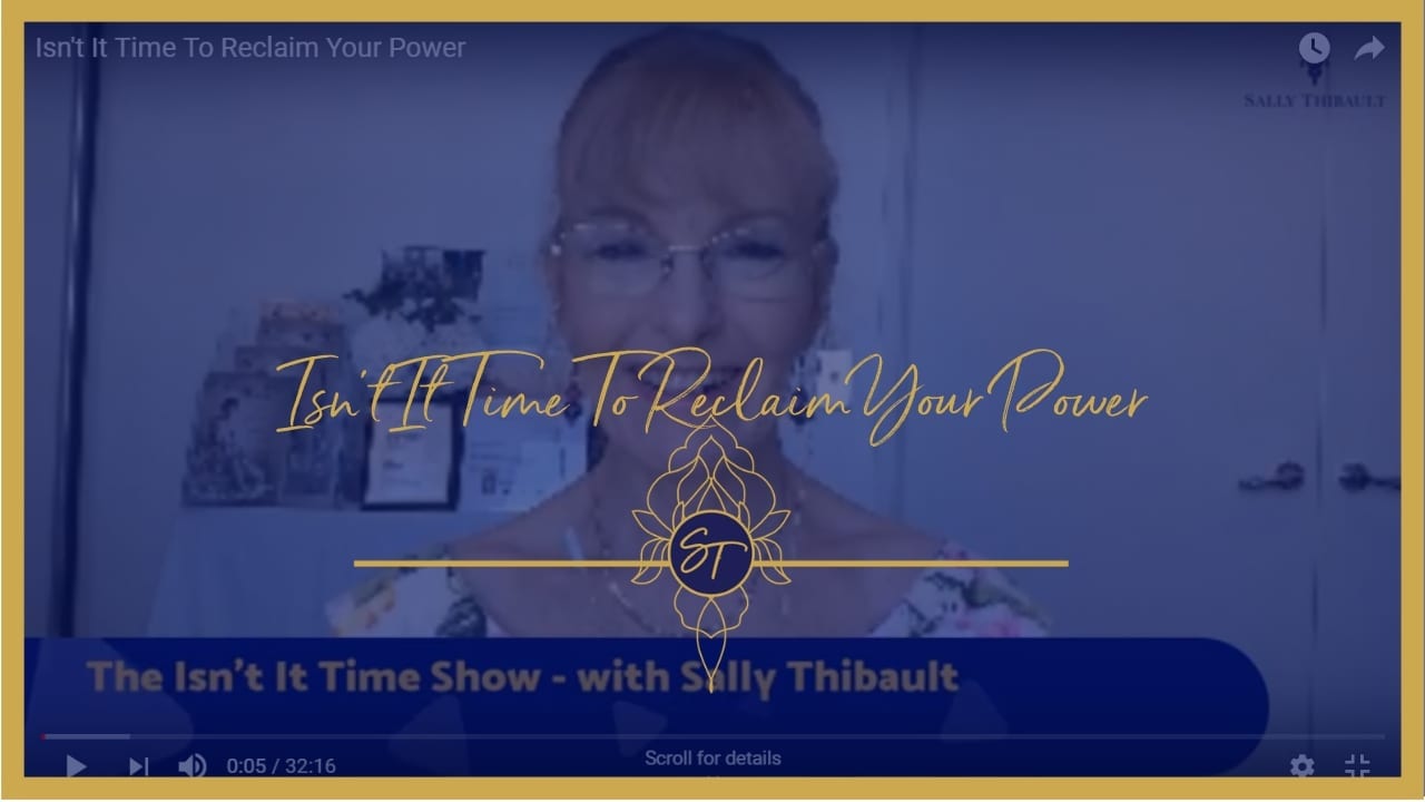 Reclaim your power, Sally Thibault, Isn't It Time