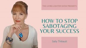 How to Stop Sabotaging Your Success